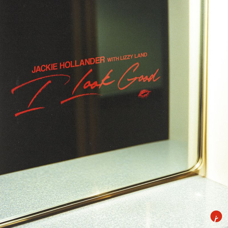 Jackie Hollander x Lizzy Land - I Look Good